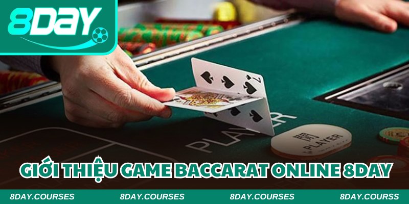 Baccarat online 8DAY mang đến cuộc chơi không bao giờ nhàm chán